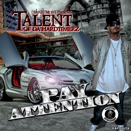 Talent (of Hardtimerz) - Pay Attention (2009)